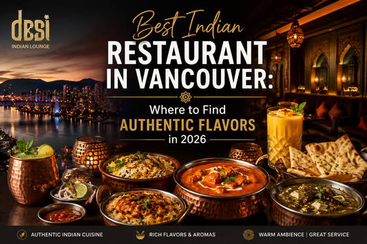 Best Indian Restaurant in Vancouver: Where to Find Authentic Flavors in 2026